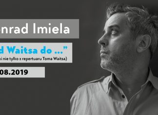 4.08 Konrad Imiela „Od Waitsa do…”, Teatr Atelier im. Agnieszki Osieckiej