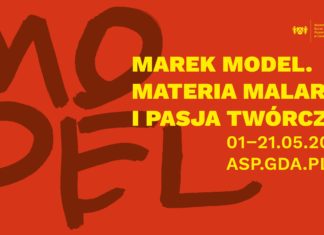 1-28.05 Marek Model. Materia malarska i pasja twórcza