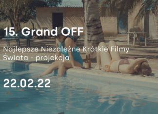 22.02 15. Grand OFF – projekcja, GAK Dom Sztuki (Gdańsk Stogi)