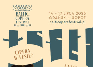 14-17.07 Baltic Opera Festival, Opera Leśna w Sopocie / Opera Bałtycka